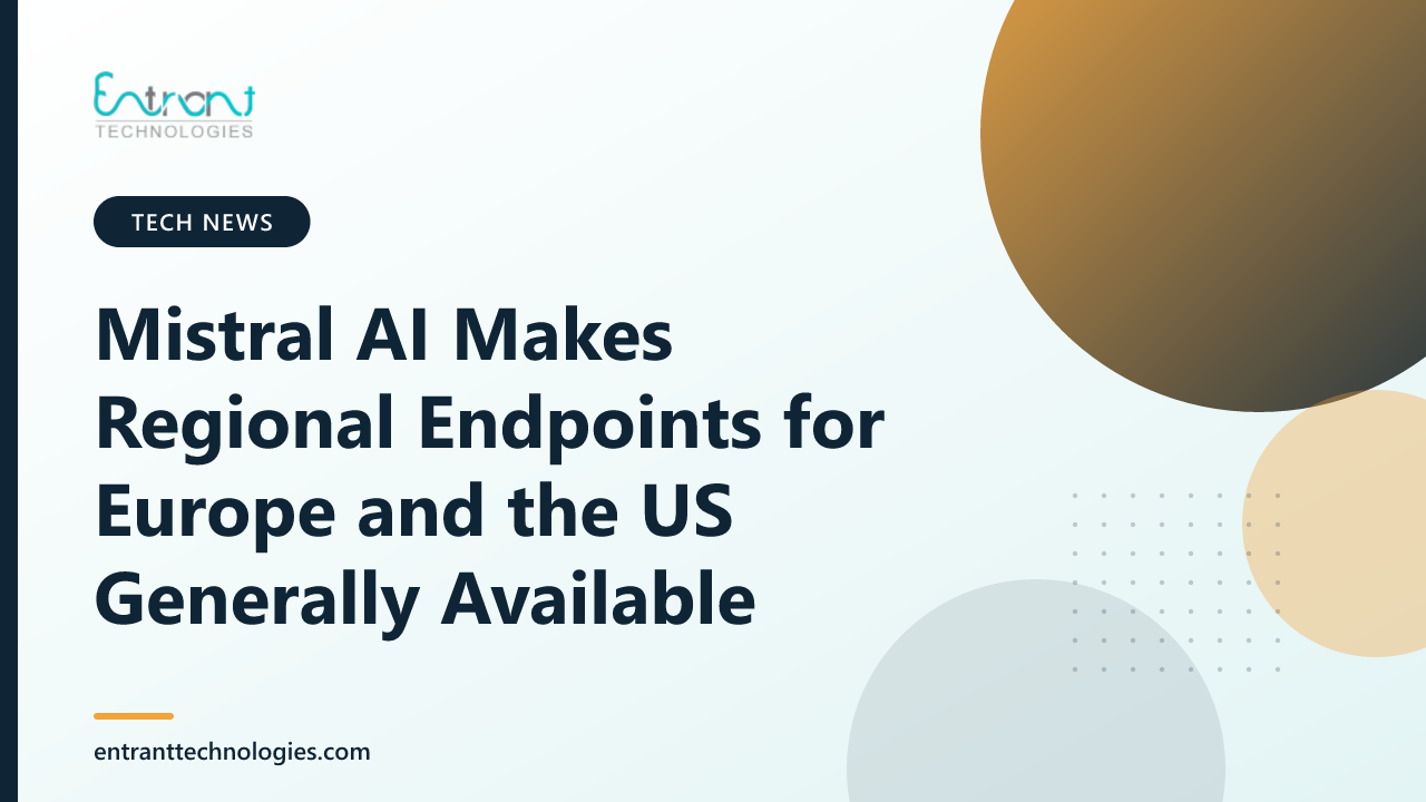 Mistral AI Makes Regional Endpoints for Europe and the US Generally Available