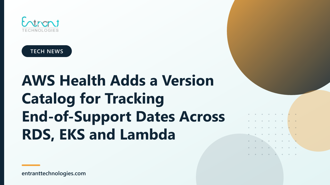 AWS Health Adds a Version Catalog for Tracking End-of-Support Dates Across RDS, EKS and Lambda