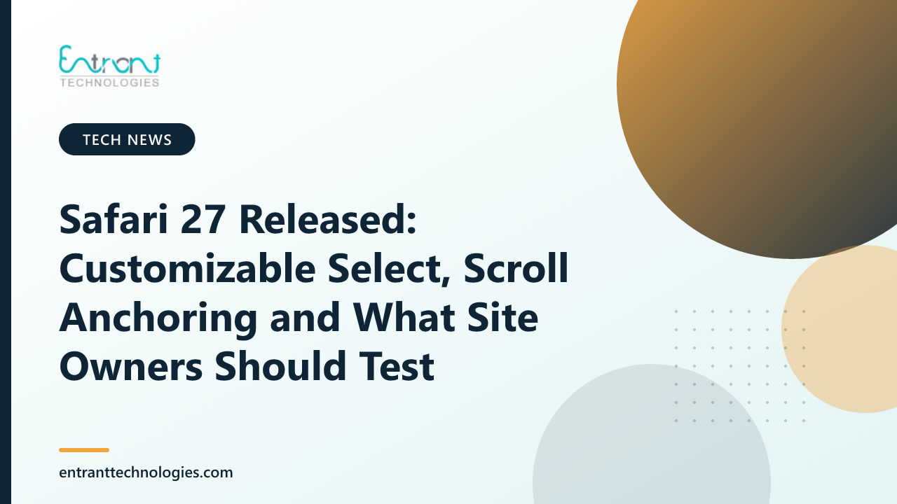 Safari 27 Released: Customizable Select, Scroll Anchoring and What Site Owners Should Test