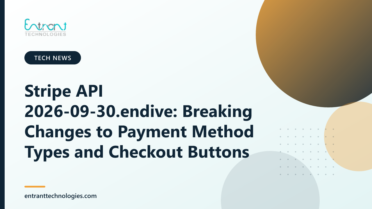 Stripe API 2026-09-30.endive: Breaking Changes to Payment Method Types and Checkout Buttons