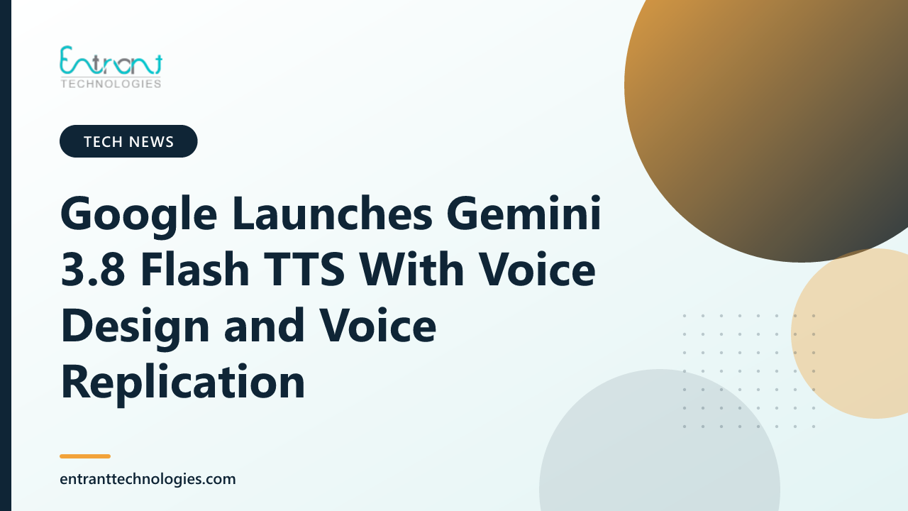 Google Launches Gemini 3.8 Flash TTS With Voice Design and Voice Replication