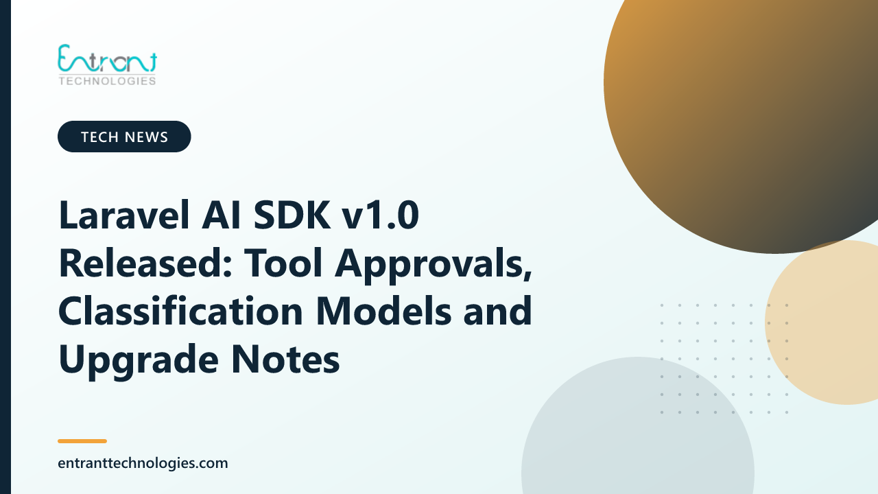 Laravel AI SDK v1.0 Released: Tool Approvals, Classification Models and Upgrade Notes