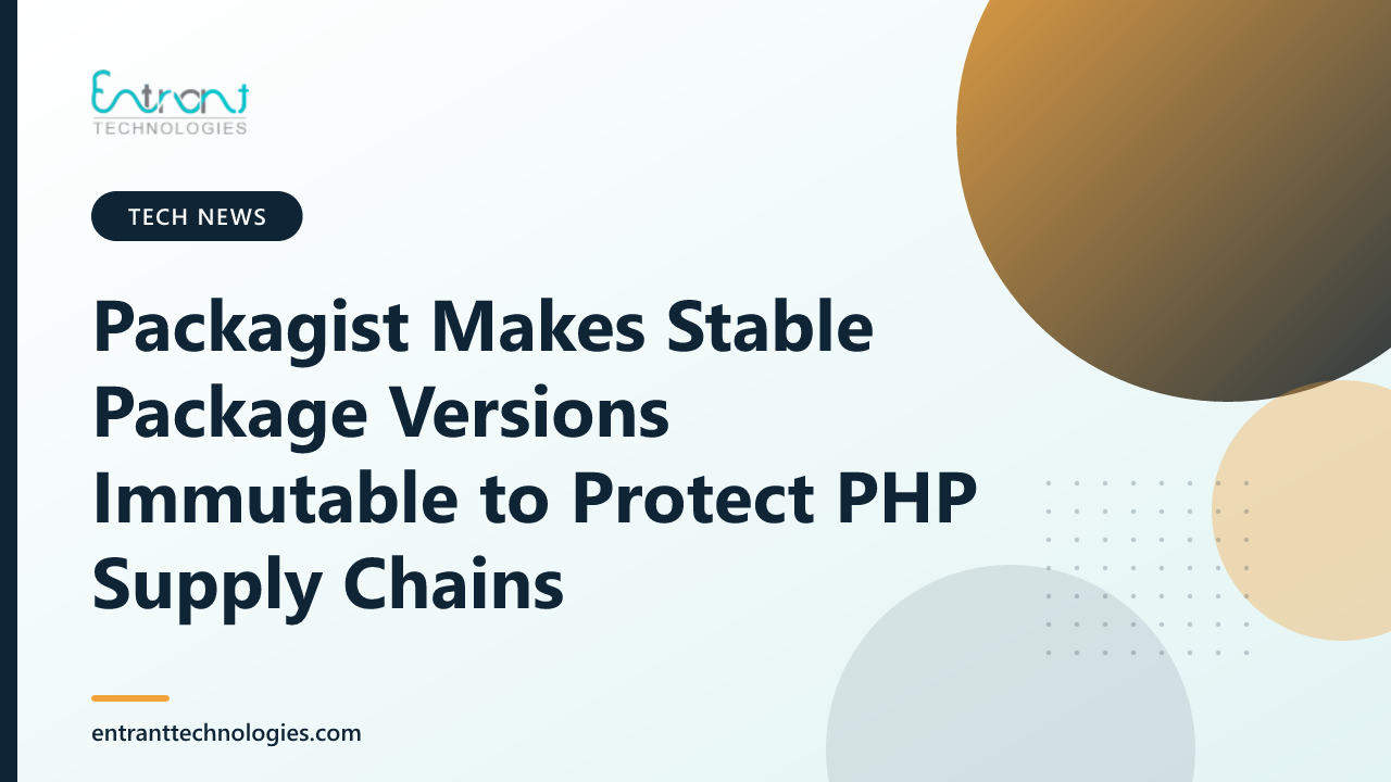 Packagist Makes Stable Package Versions Immutable to Protect PHP Supply Chains