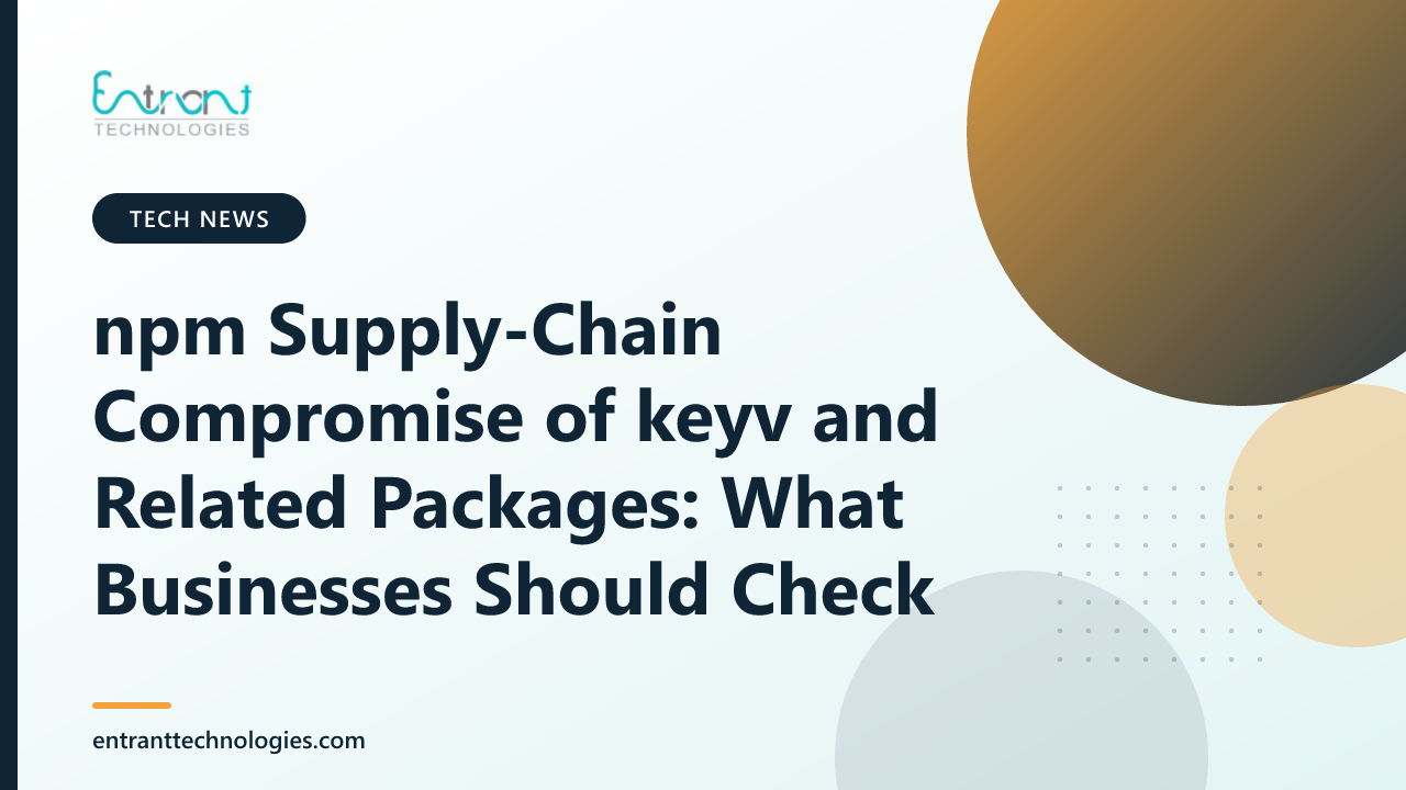 npm Supply-Chain Compromise of keyv and Related Packages: What Businesses Should Check