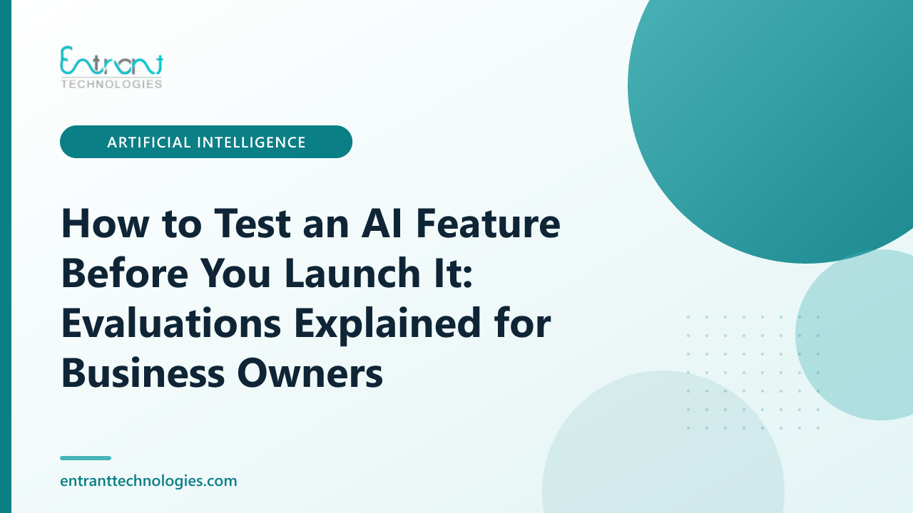 How to Test an AI Feature Before You Launch It: Evaluations Explained for Business Owners