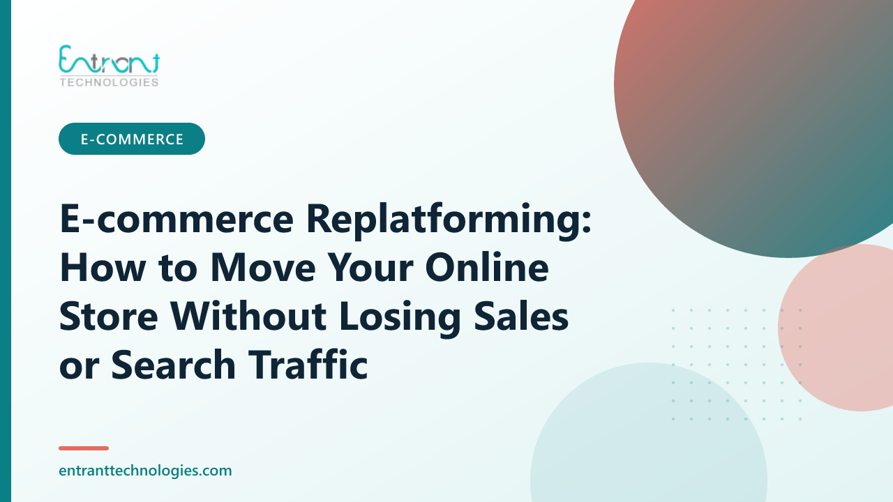 E-commerce Replatforming: How to Move Your Online Store Without Losing Sales or Search Traffic