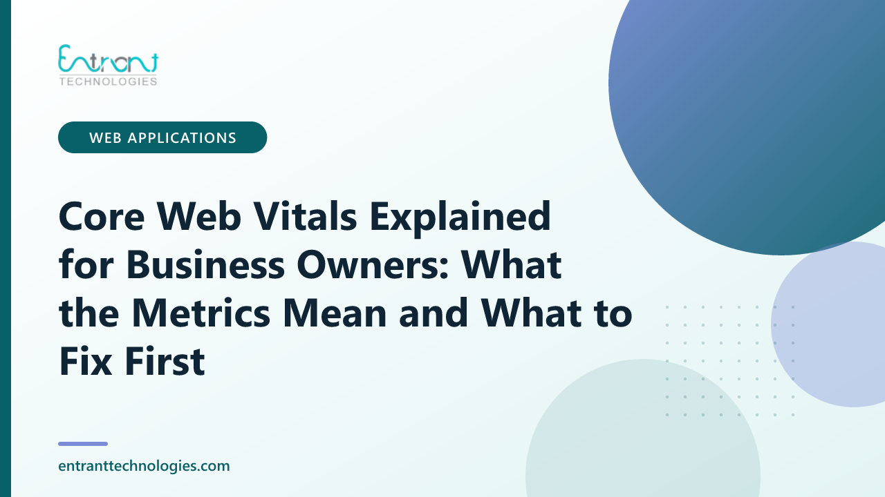Core Web Vitals Explained for Business Owners: What the Metrics Mean and What to Fix First