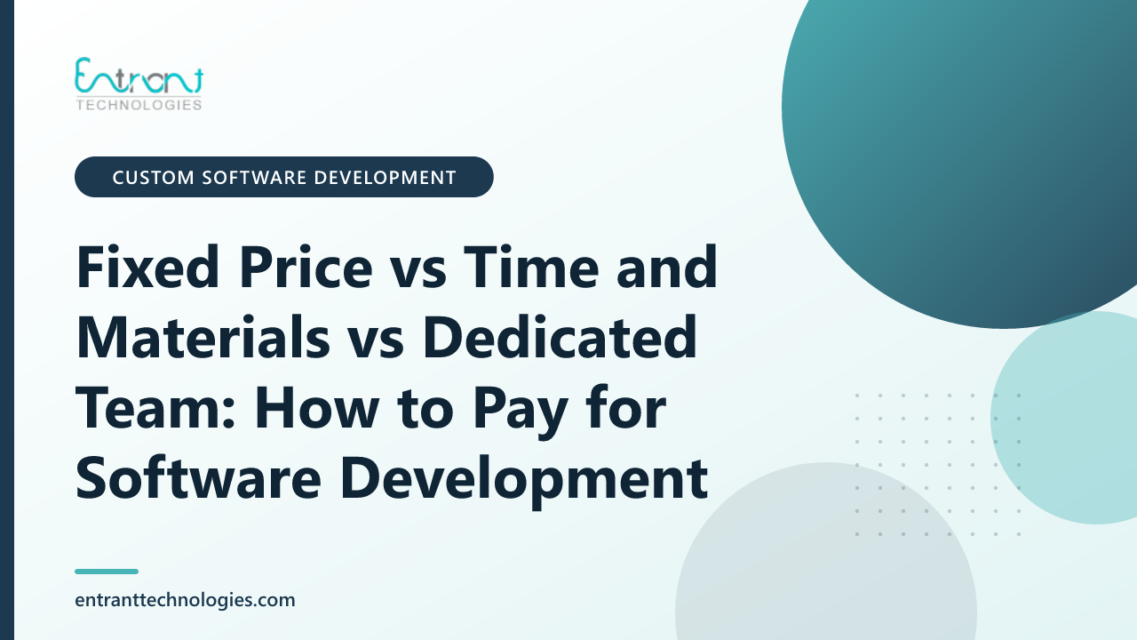 Fixed Price vs Time and Materials vs Dedicated Team: How to Pay for Software Development