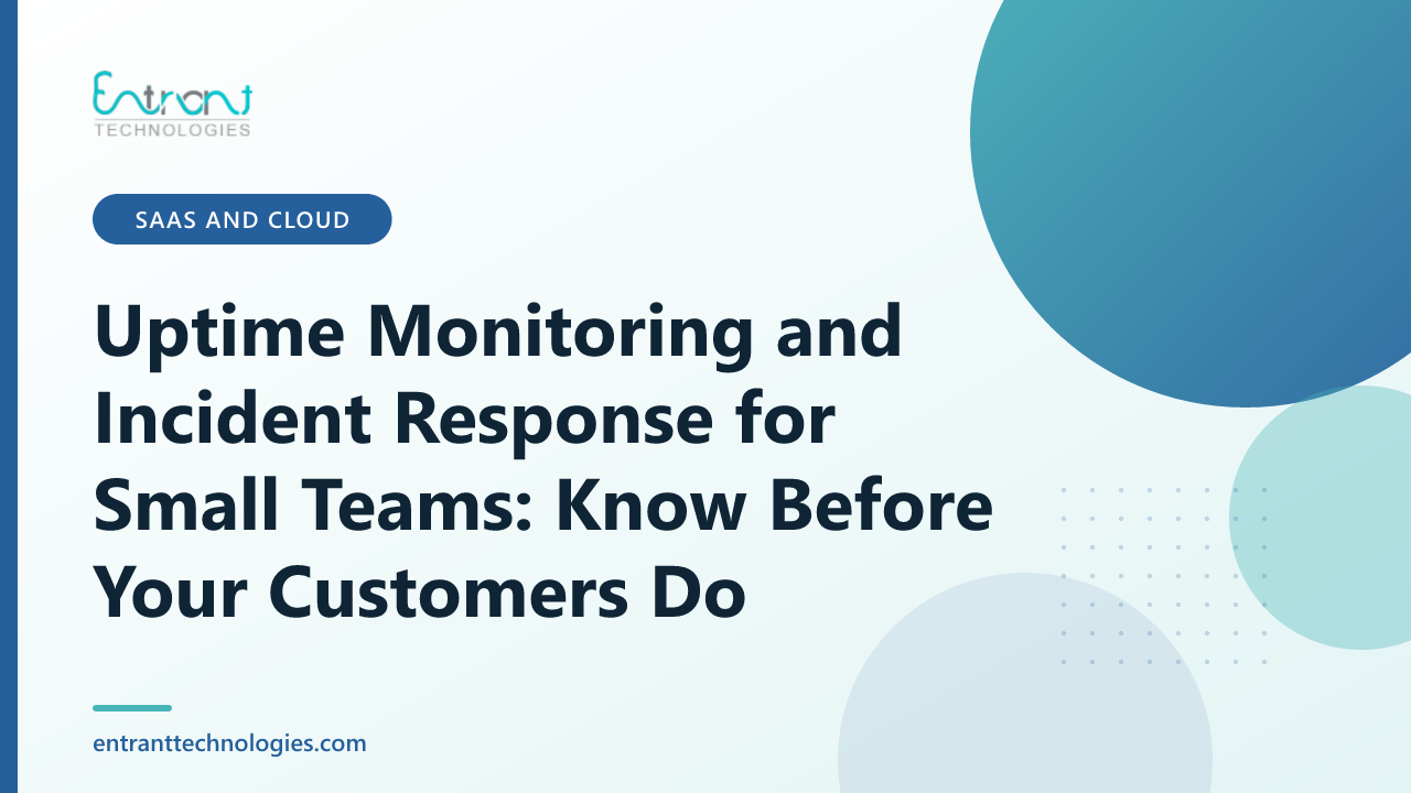 Uptime Monitoring and Incident Response for Small Teams: Know Before Your Customers Do