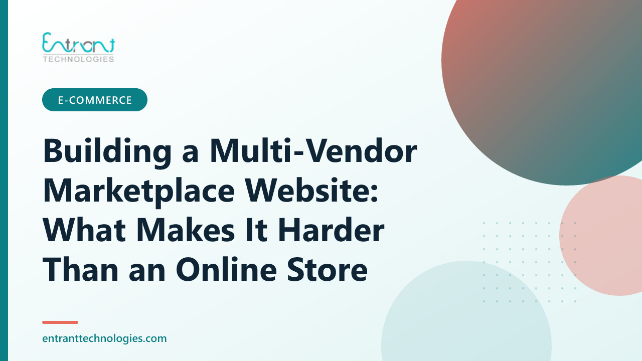 Building a Multi-Vendor Marketplace Website: What Makes It Harder Than an Online Store