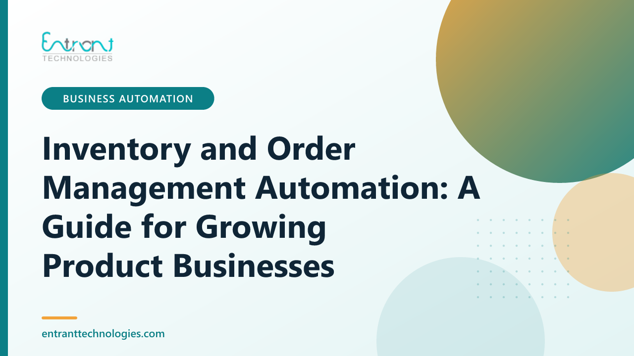 Inventory and Order Management Automation: A Guide for Growing Product Businesses