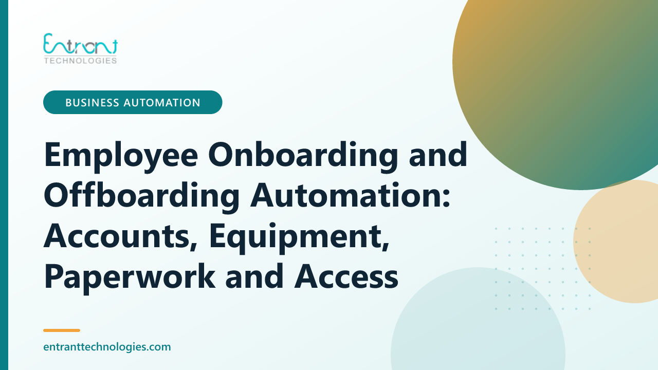 Employee Onboarding and Offboarding Automation: Accounts, Equipment, Paperwork and Access