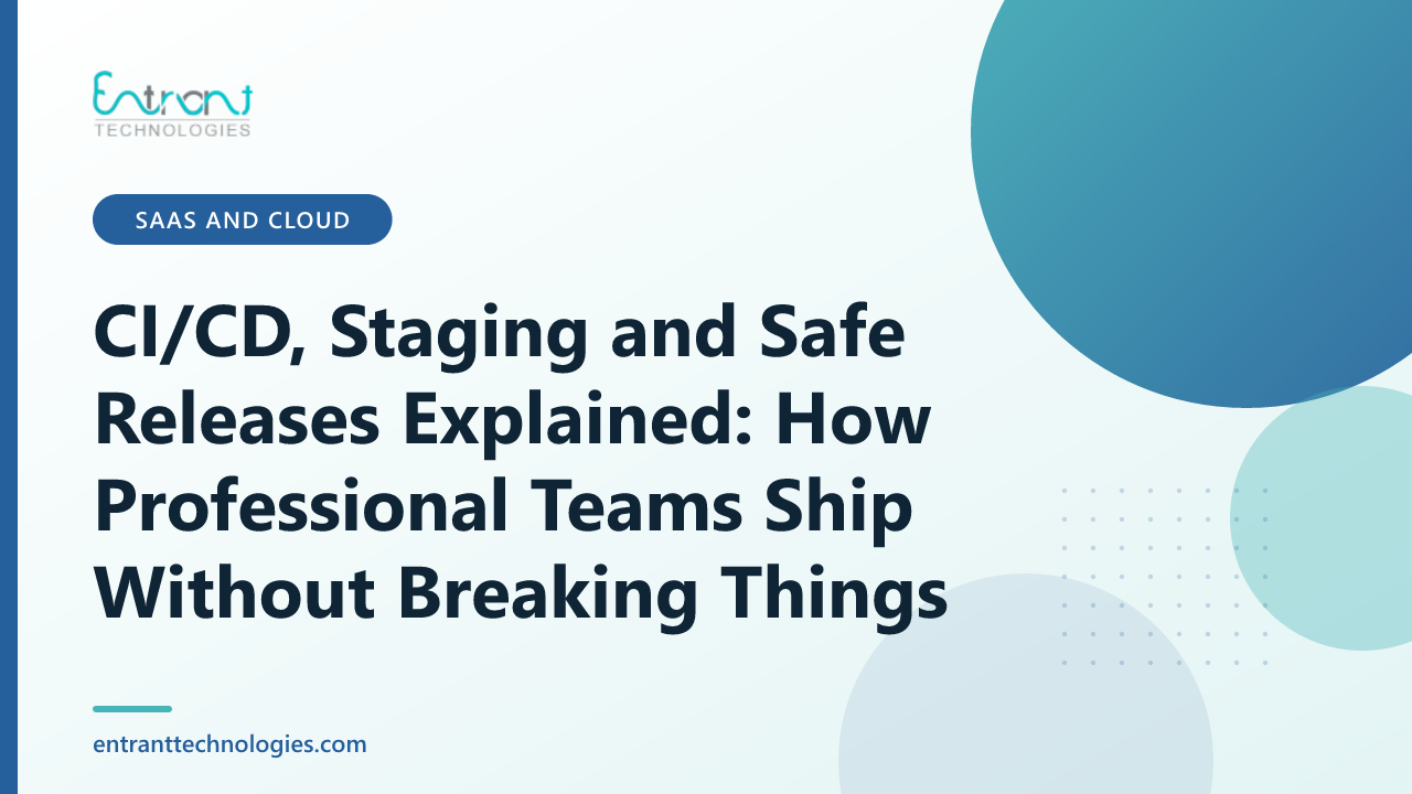 CI/CD, Staging and Safe Releases Explained: How Professional Teams Ship Without Breaking Things