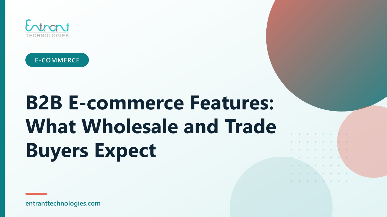 B2B E-commerce Features: What Wholesale and Trade Buyers Expect