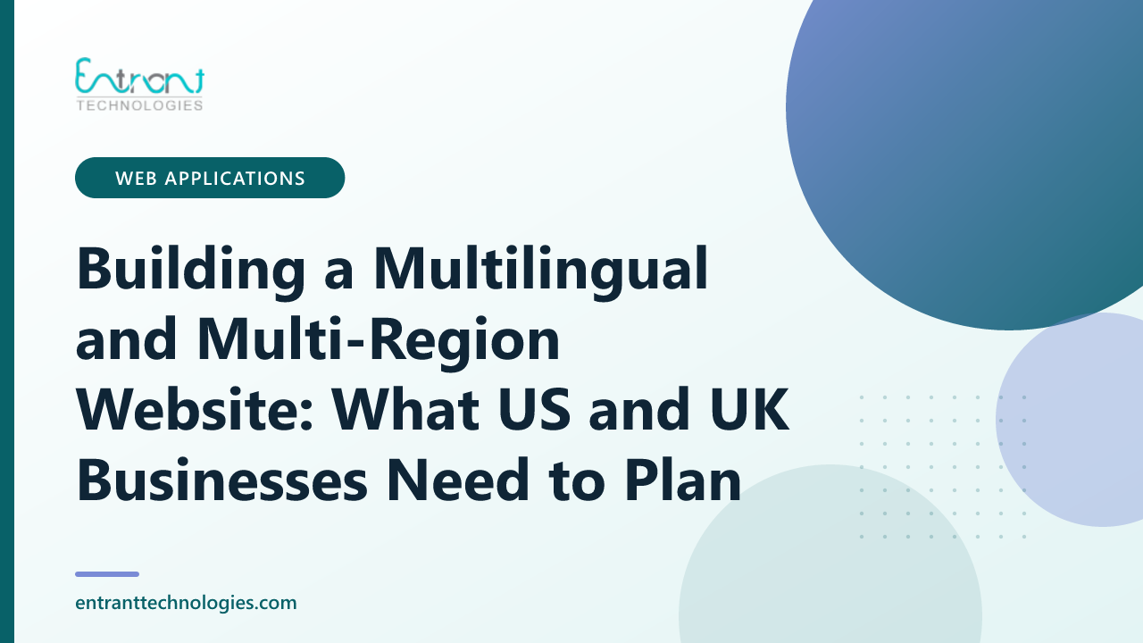 Building a Multilingual and Multi-Region Website: What US and UK Businesses Need to Plan