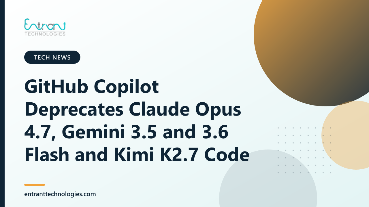 GitHub Copilot Deprecates Claude Opus 4.7, Gemini 3.5 and 3.6 Flash and Kimi K2.7 Code