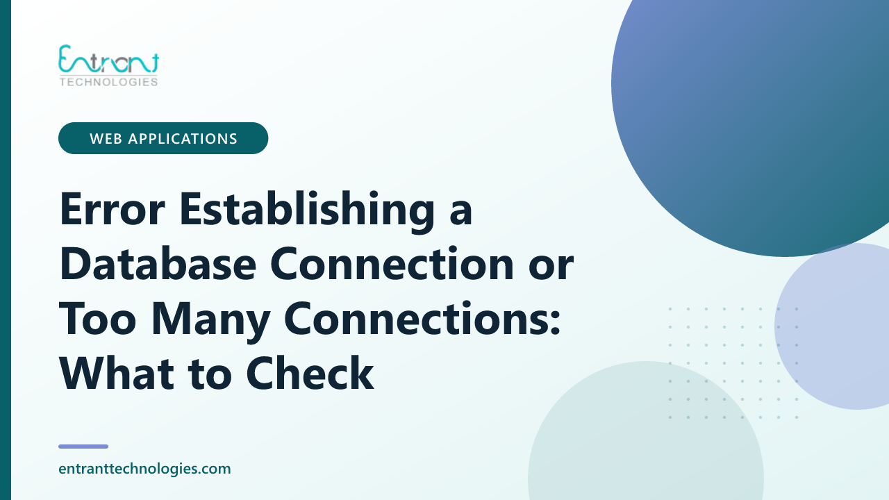 Error Establishing a Database Connection or Too Many Connections: What to Check