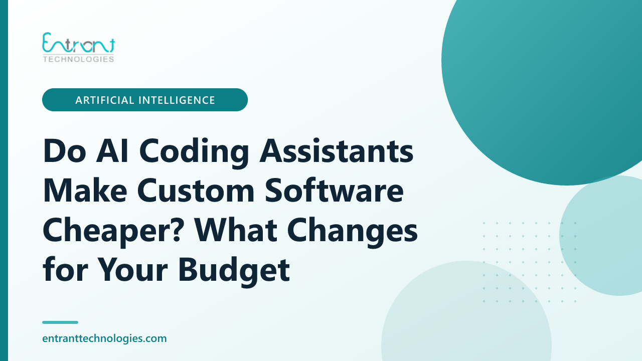 Do AI Coding Assistants Make Custom Software Cheaper? What Changes for Your Budget