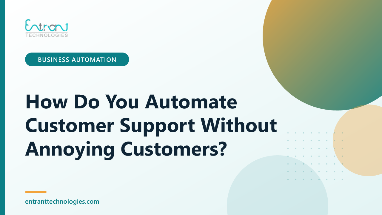 How Do You Automate Customer Support Without Annoying Customers?
