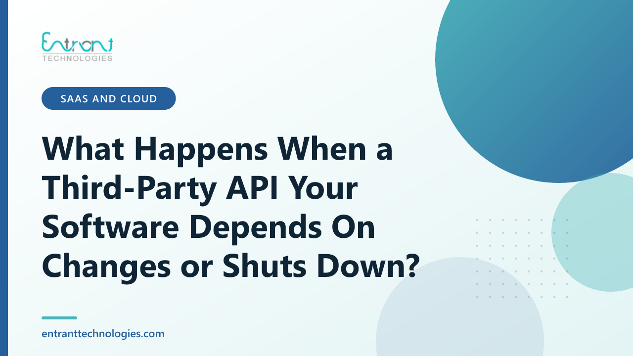 What Happens When a Third-Party API Your Software Depends On Changes or Shuts Down?