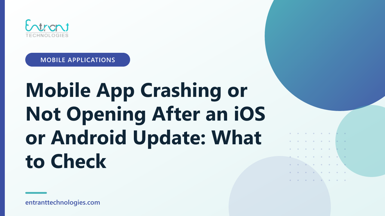 Mobile App Crashing or Not Opening After an iOS or Android Update: What to Check