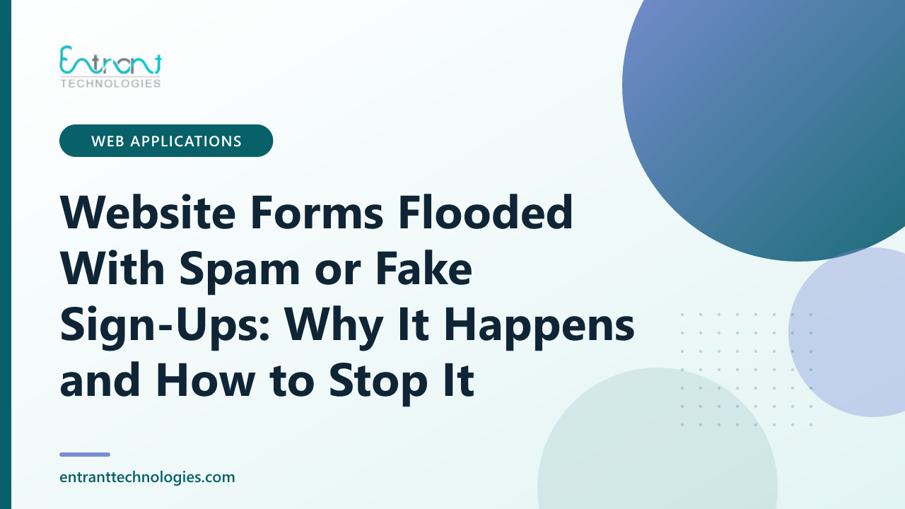 Website Forms Flooded With Spam or Fake Sign-Ups: Why It Happens and How to Stop It
