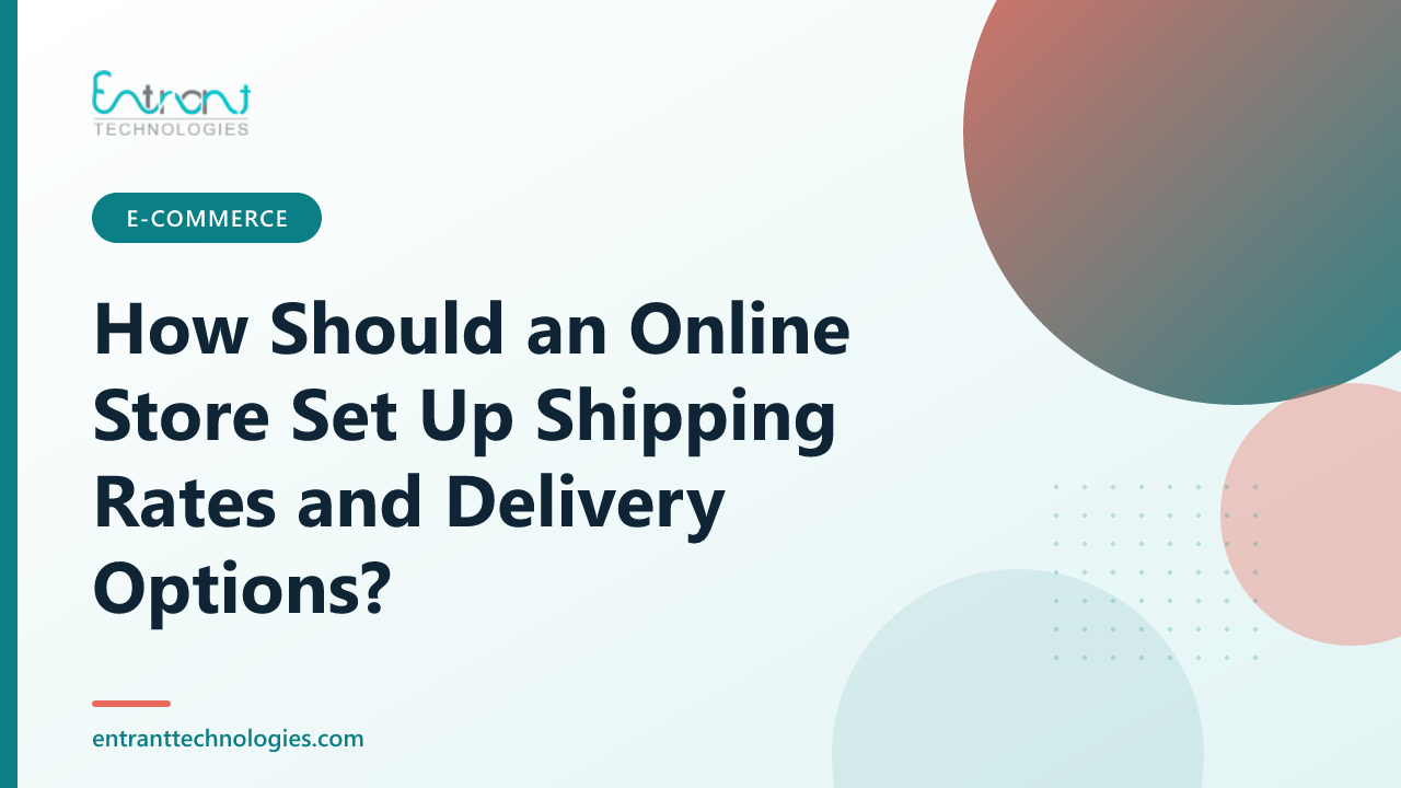 How Should an Online Store Set Up Shipping Rates and Delivery Options?