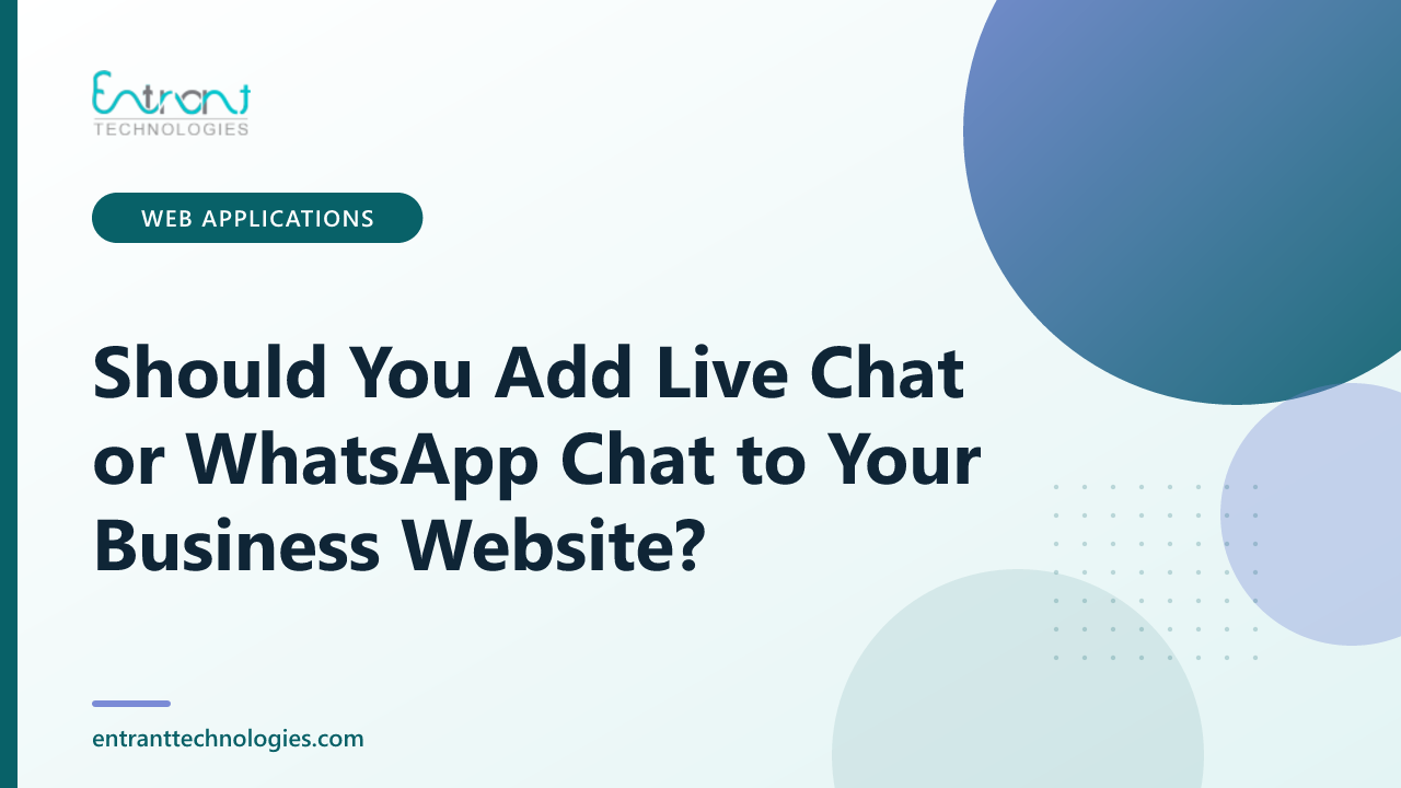 Should You Add Live Chat or WhatsApp Chat to Your Business Website?